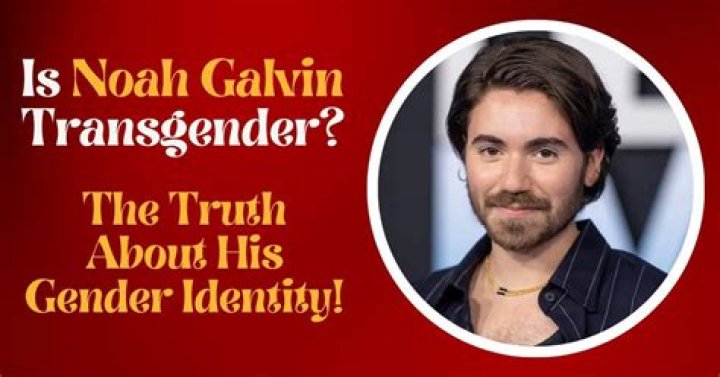 Noah Galvin: Exploring The Gender Identity Of A Rising Star